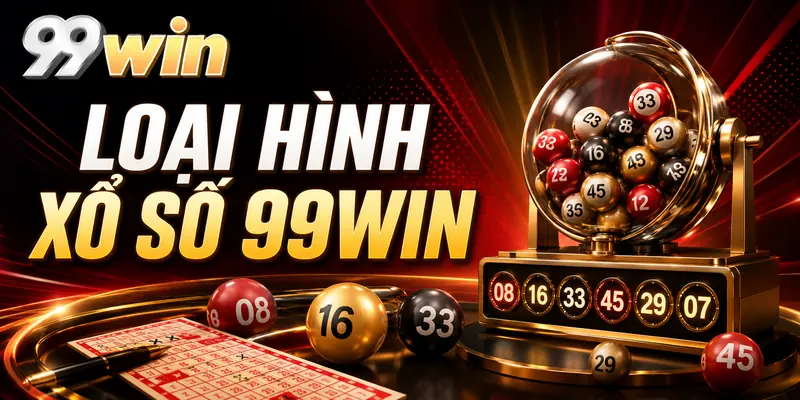 Loại hình xổ số 99WIN