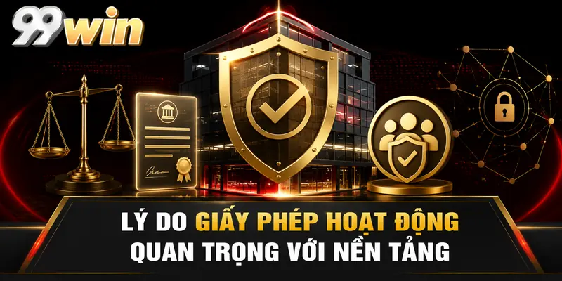 Lý do giấy phép hoạt động quan trọng với nền tảng